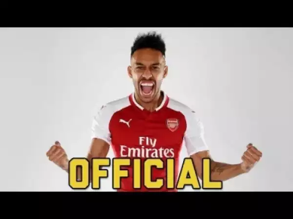 Video: Pierre-Emerick AUBAMEYANG ? Welcome to Arsenal 2018 ? Goals & Skills